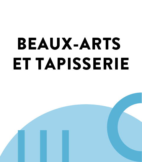 BEAUX-ARTS ET TAPISSERIE